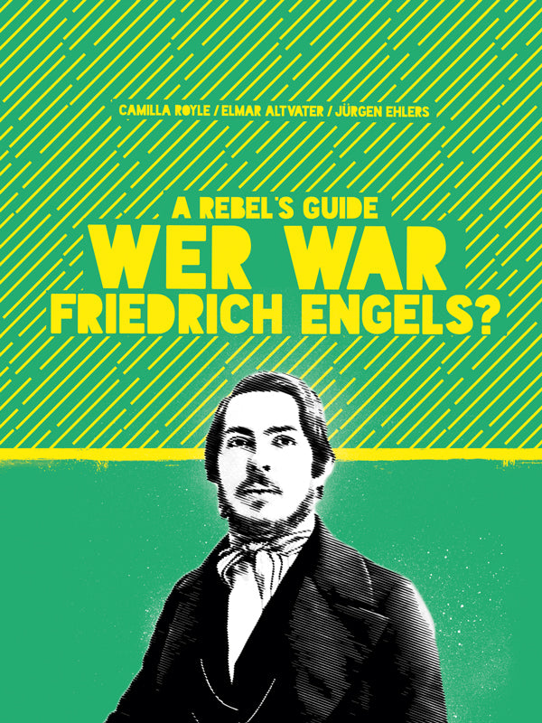 A Rebel`s Guide: Wer war Friedrich Engels?