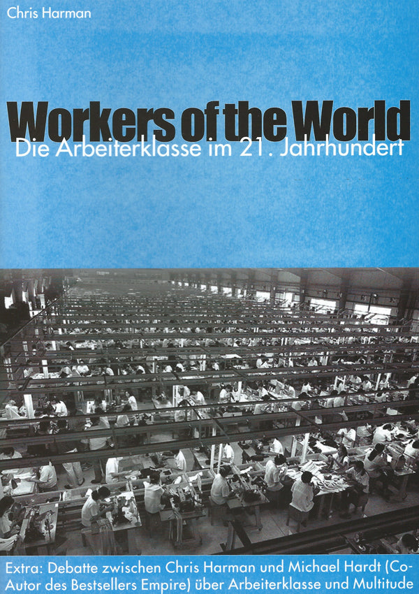 Workers of the world: Die Arbeiterklasse im 21. Jahrhundert