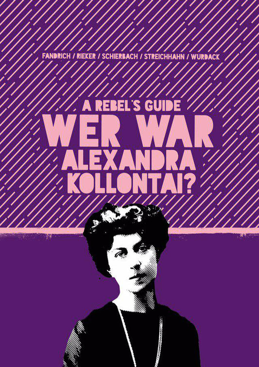 A Rebel’s Guide: Wer war Alexandra Kollontai?