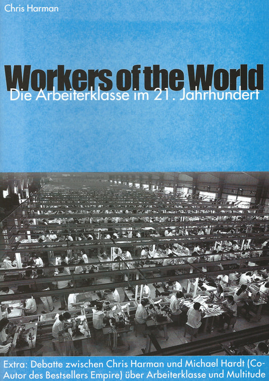 Workers of the world: Die Arbeiterklasse im 21. Jahrhundert